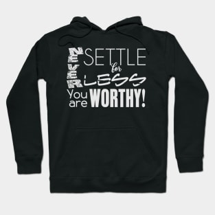 Never Settle for Less Hoodie